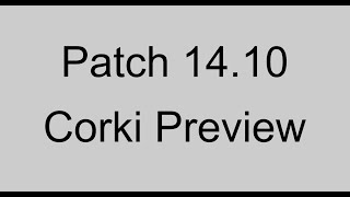 Corki PBE Preview Patch 1410 [upl. by Summons903]