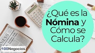 ¿Qué es la Nómina y Cómo se Calcula [upl. by Snell]