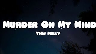 YNW Melly  Murder On My Mind Lyrics [upl. by Bourne]