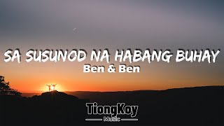 BenampBen  Sa Susunod na Habang Buhay Lyrics [upl. by Aihsenot292]