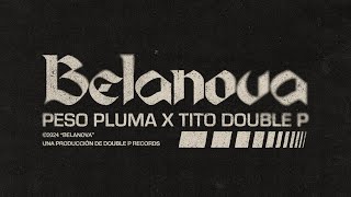 BELANOVA Lyric Video  Peso Pluma Tito Double P [upl. by Willet]