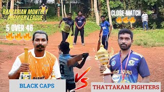 BLACK CAPS VS THATTAKAM FIGHTERS  ആദ്യ പൂളിലെ അവസാന നിർണായക മത്സരം രണ്ടു ടീമുകൾക്കും 🔥🔥🔥 [upl. by Cacia]