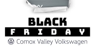 BLACK FRIDAY at Comox Valley Volkswagen [upl. by Erinna]