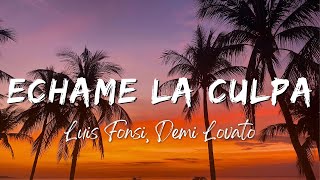 Luis Fonsi Demi Lovato  Echame La Culpa LyricsLetra [upl. by Mintz]