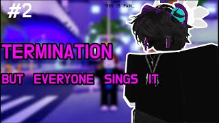 Termination but everyone sings It  Roblox Funky Friday PART 2 [upl. by Anurb]