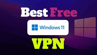 Free VPN for Windows 11 That Actually Works [upl. by Barthol]