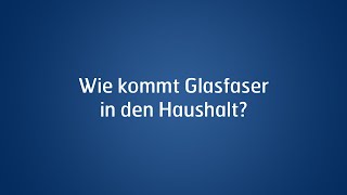 Wie kommt Glasfaser in den Haushalt [upl. by Ateekan]