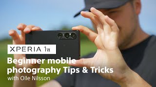 ​Xperia 1 VI  Beginner mobile photography tips amp tricks with Olle Nilsson 📷​ [upl. by Thais50]