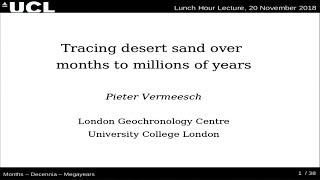 Lunch Hour Lecture Tracing Desert Sand over Months to Millions of Years  Dr Pieter Vermeesch [upl. by Toile]