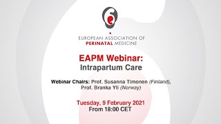 EAPM Webinar  9 February 2021  Intrapartum Care [upl. by Arodaeht]