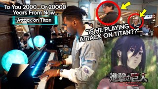 I Played quotTo You 2000Or20000 Years From Nowquot on Piano in Public Attack on Titan  Final ED [upl. by Cristal830]