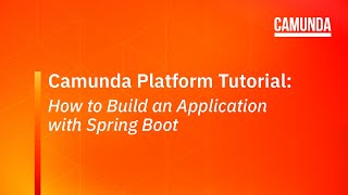 Camunda Platform 7 Tutorial How to Build an Application with Spring Boot [upl. by Donelle]