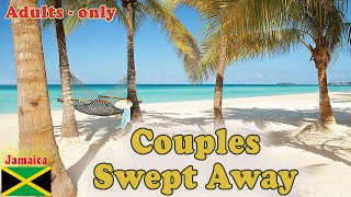 COUPLES SWEPT AWAY NEGRIL JAMAICA  AllInclusive AdultsOnly Paradise [upl. by Manvil]