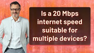 Is a 20 Mbps internet speed suitable for multiple devices [upl. by Nayhr159]