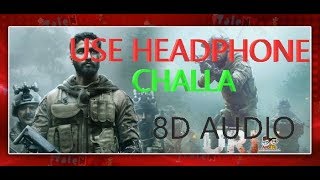 Challa  8D AUDIO  URI  Vicky Kaushal Yami Gautam [upl. by Rumit]