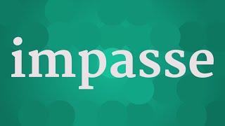 IMPASSE pronunciation • How to pronounce IMPASSE [upl. by Ojibbob241]