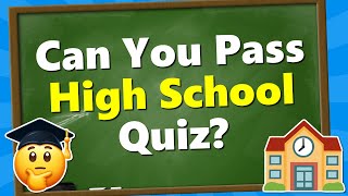 Are You SMARTER Than a High School Student 🎓 General Knowledge Quiz 🤔 [upl. by Akcebar419]