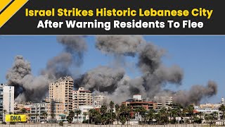 Israel Hezbollah War IDF Strikes Historic Lebanese City After Warning Residents To Flee  Lebanon [upl. by Lorette724]