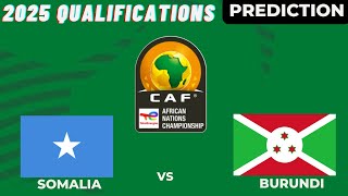 Somalia vs Burundi CAF Africa Championship 2024 Qualifiers Match Prediction Preview [upl. by Molli126]