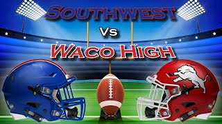 2023 Waco ISD Football Fort Worth Southwest vs Waco High [upl. by Millham978]