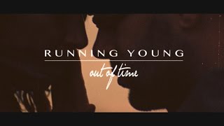 Running Young  Out of Time OFFICIAL VIDEO [upl. by Aninep]