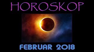 Horoskop für alle Sternzeichen Februar 2018 Sonnenfinsternis im Wassermann  Wirklich präsent Sein [upl. by Dedric]