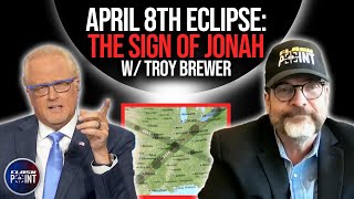 April 8th Eclipse The Sign of Jonah w Troy Brewer  FlashPoint [upl. by Basir248]