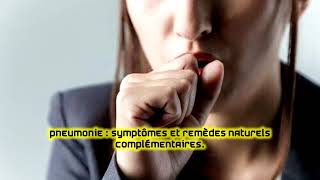 Pneumonie  symptômes et remèdes naturels complémentaires [upl. by Nallak]