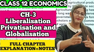 LIBERALISATION PRIVATISATION AND GLOBALISATION CLASS 12 INDIAN ECONOMIC DEVELOPMENT FULL CHAPTER [upl. by Oner]