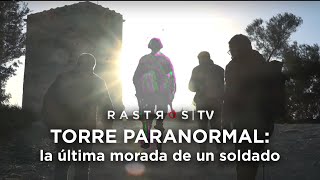 Torre Paranormal la última morada de un soldado Especial Tortosa 3 [upl. by Kristel]