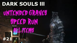 Dark Souls 3 UNTENDED GRAVES ALL ITEMS SPEEDRUN [upl. by Kylah]