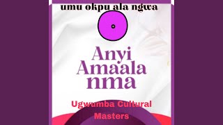 Anyi Amaala Nma [upl. by Gone911]