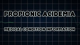 Propionic acidemia Medical Condition [upl. by Oilicec]