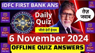 IDFC Bank Quiz ANSWERS 6 November 2024  KBC PLAY ALONG  KBC Offline quiz Answers [upl. by Nyrraf322]