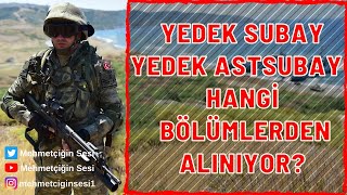 Yedek SubayYedek Astsubay Hangi Bölümlerden Alınıyor [upl. by Assiralc]