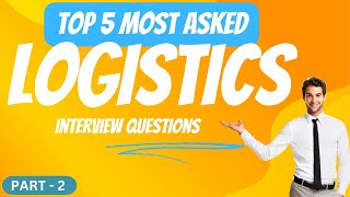 Logistics Interview Question  Supply Chain and Logistics Interview Questions for Freshers  Part2 [upl. by Dyan775]