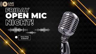 Friday Open Mic Night EP 136 [upl. by Aikat]