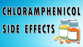 Chloramphenicol Mechanism and Side Effects [upl. by Fayola800]