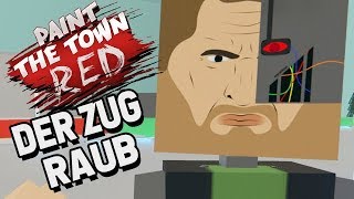 Paint The Town Red Gameplay German  Der Schatz im Zug [upl. by Jena]