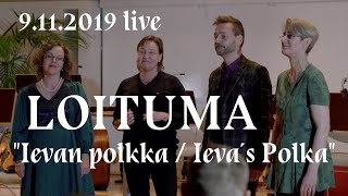 LOITUMA IEVAN POLKKA LIVE 2019 [upl. by Petronille]