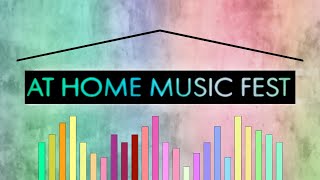 At Home Music Festival [upl. by Aicsile]