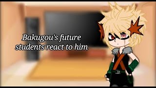 Bakugous future students react to him I MHA I Kiribaku [upl. by Reinhard]