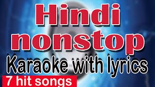 Hindi chainnon stop karaoke with lyrics7 hit songs [upl. by Doehne]