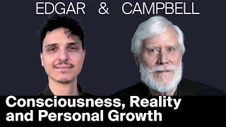 Consciousness Reality and Personal Growth with Edgar and Tom Campbell [upl. by Valaria]