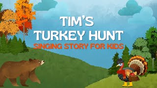 Tims Turkey Hunt  A Thanksgiving Adventure for Kids [upl. by Burman734]