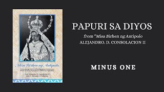 Papuri Sa Diyos Misa Birhen ng Antipolo MINUS ONE by Alejandro D Consolacion II [upl. by Cheria]