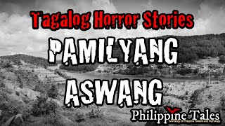 PAMILYANG ASWANG Real Aswang Story [upl. by Bogart934]