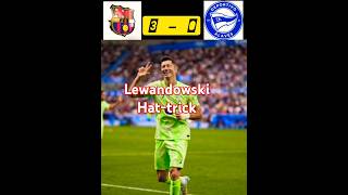 Lewandowski hattrick  Alaves vs Barcelona 30 Highlights  LaLiga2024 football footballshorts [upl. by Grane]