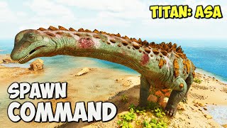 Titanosaur ARK Survival Ascended Spawn COMMAND  How To Summon TITANOSAUR Admin Code [upl. by Dody]