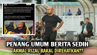 Kem Penang umum berita sedih Akmal Rizal tidak lagi bersama pasukan [upl. by Oivaf]